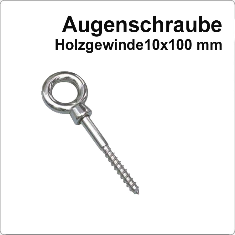 Augschraube mit Holzgewinde 10 x 100mm